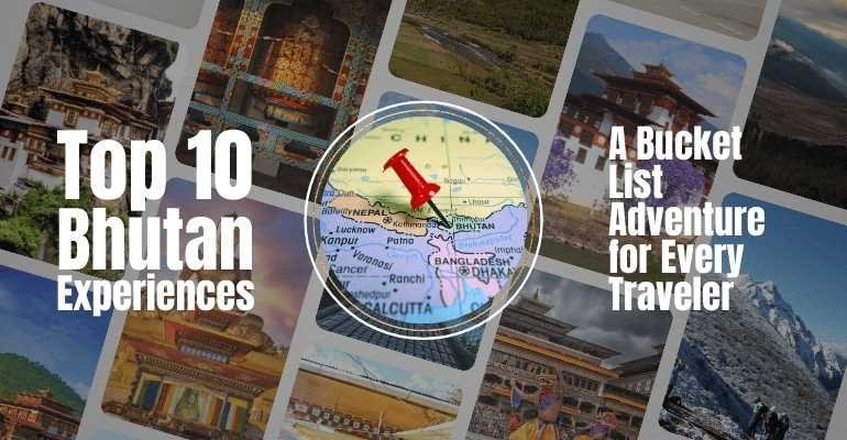 Top 10 Bhutan Experiences
