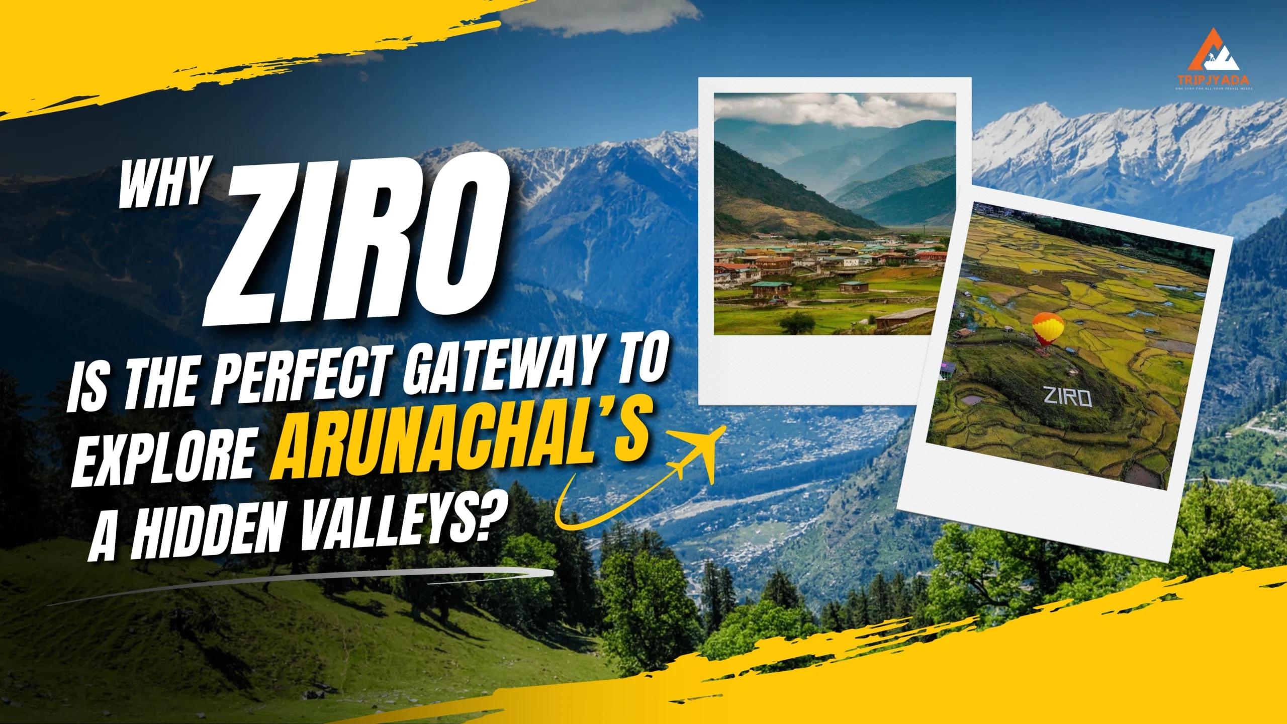 Ziro Arunachal's hidden valley