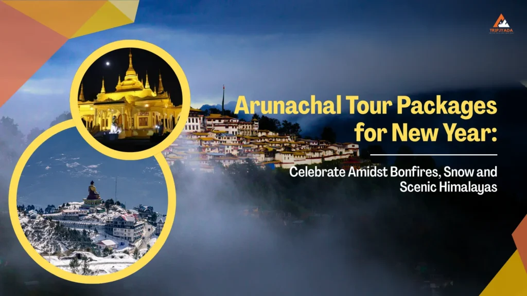 Arunachal Tour Packages for New Year 2026