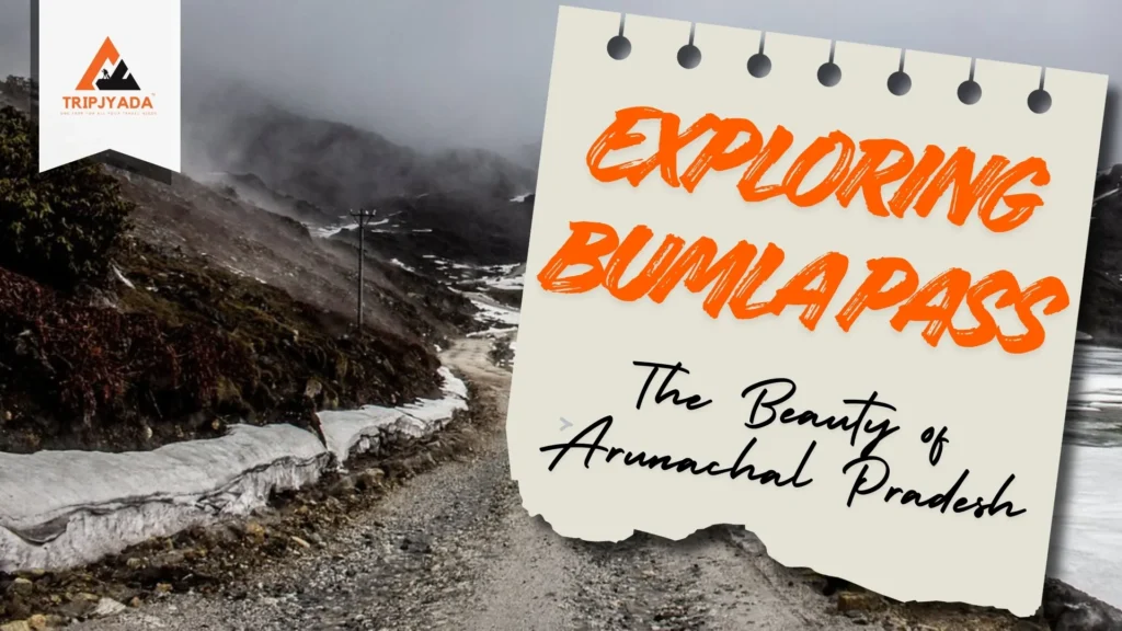 Exploring Bumla Pass